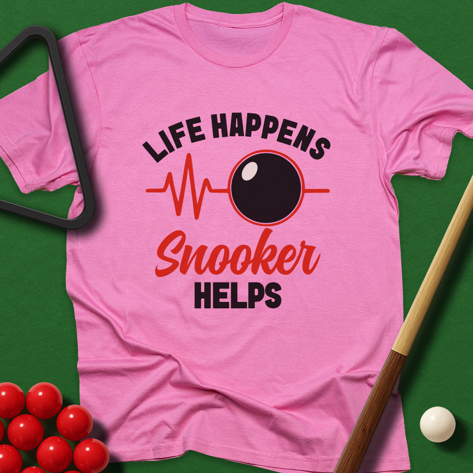 Life Happens, Snooker Helps T-Shirt