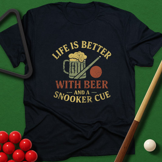 Life Is Better With Beer And A Snooker Cue  T-Shirt