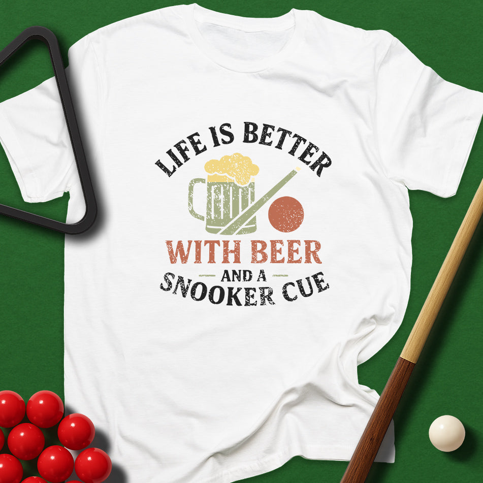 Life Is Better With Beer And A Snooker Cue  T-Shirt