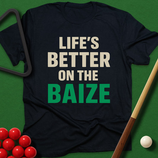 Life's Better On The Baize T-Shirt