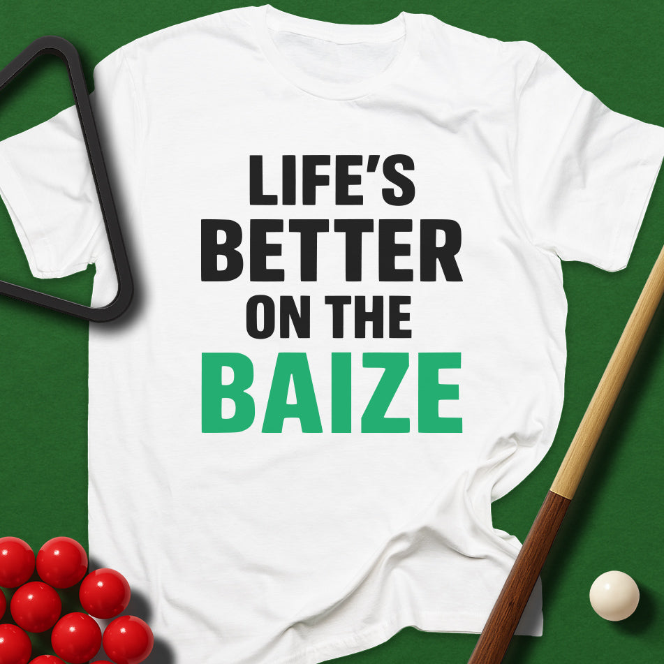 Life's Better On The Baize T-Shirt