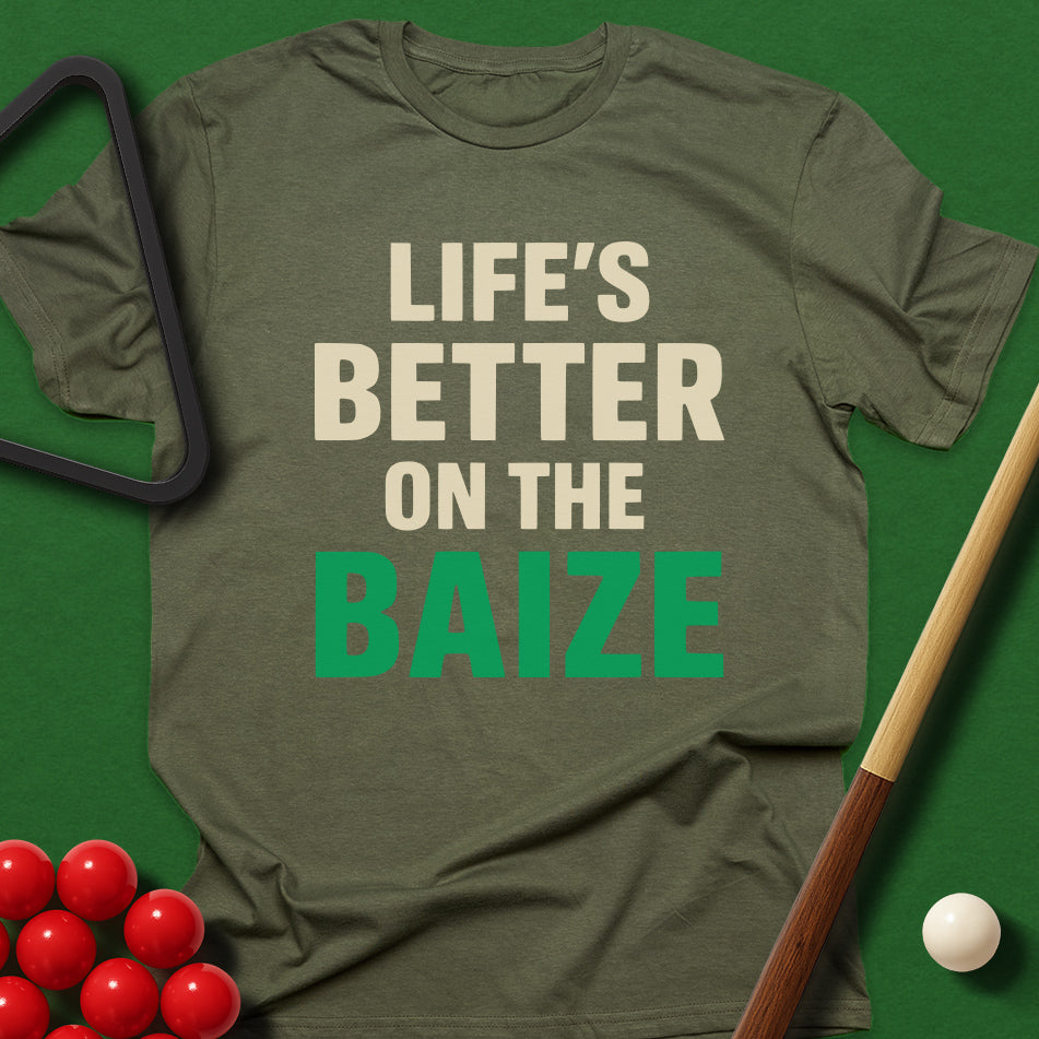 Life's Better On The Baize T-Shirt