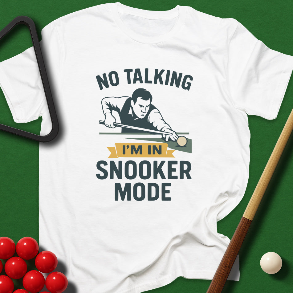 No Talking - I'm In Snooker Mode T-Shirt