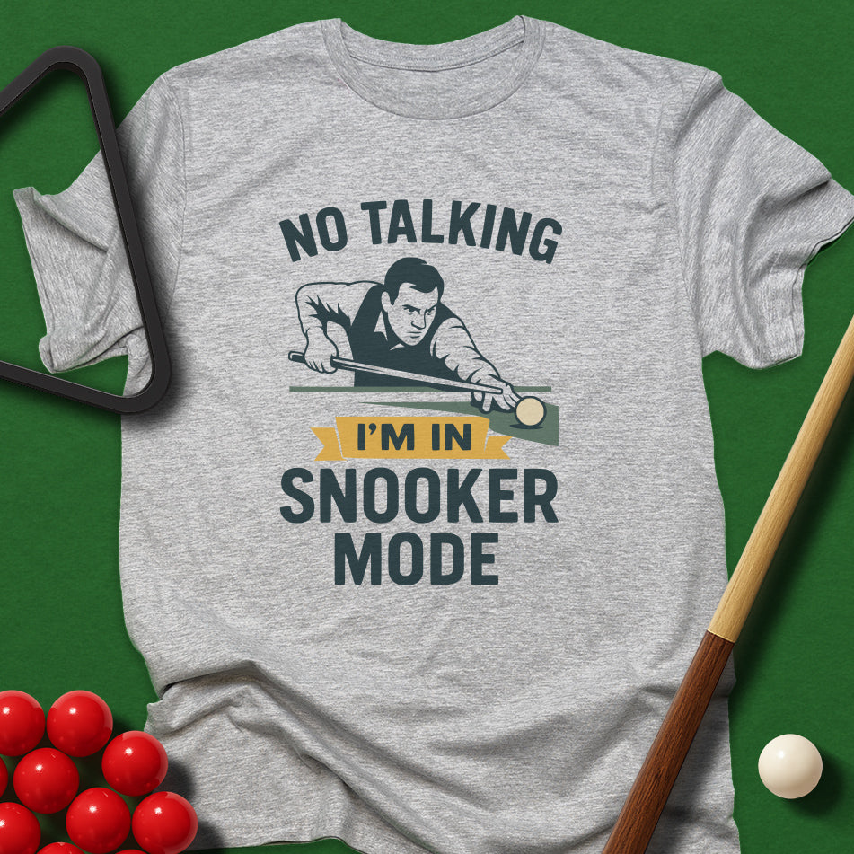 No Talking - I'm In Snooker Mode T-Shirt