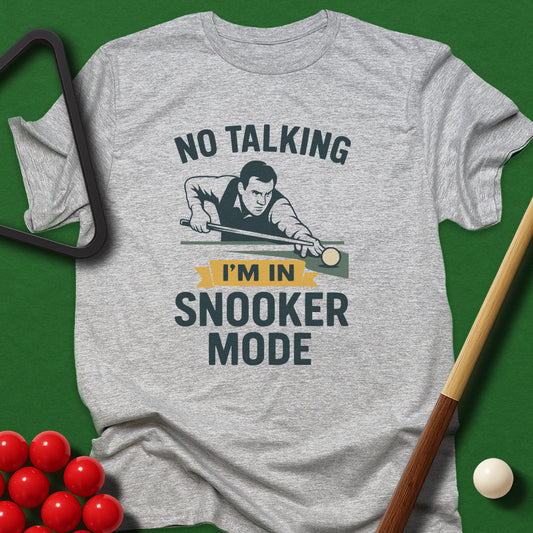 No Talking - I'm In Snooker Mode T-Shirt