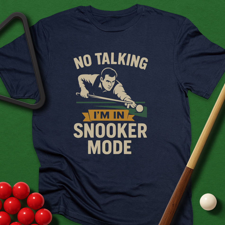 No Talking - I'm In Snooker Mode T-Shirt