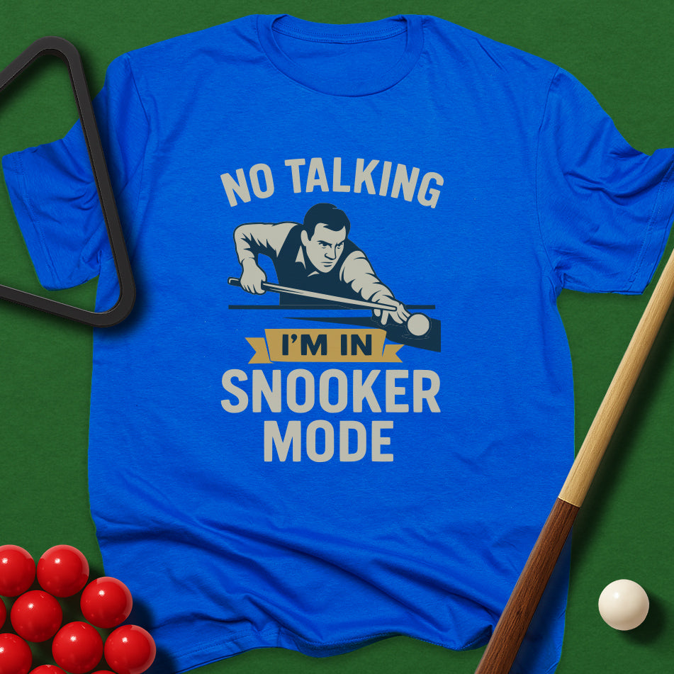 No Talking - I'm In Snooker Mode T-Shirt