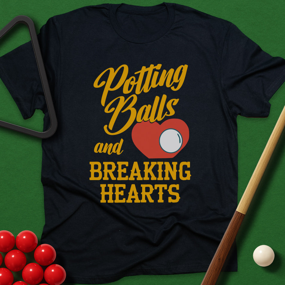 Potting Balls And Breaking Hearts T-Shirt
