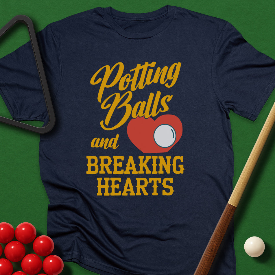 Potting Balls And Breaking Hearts T-Shirt