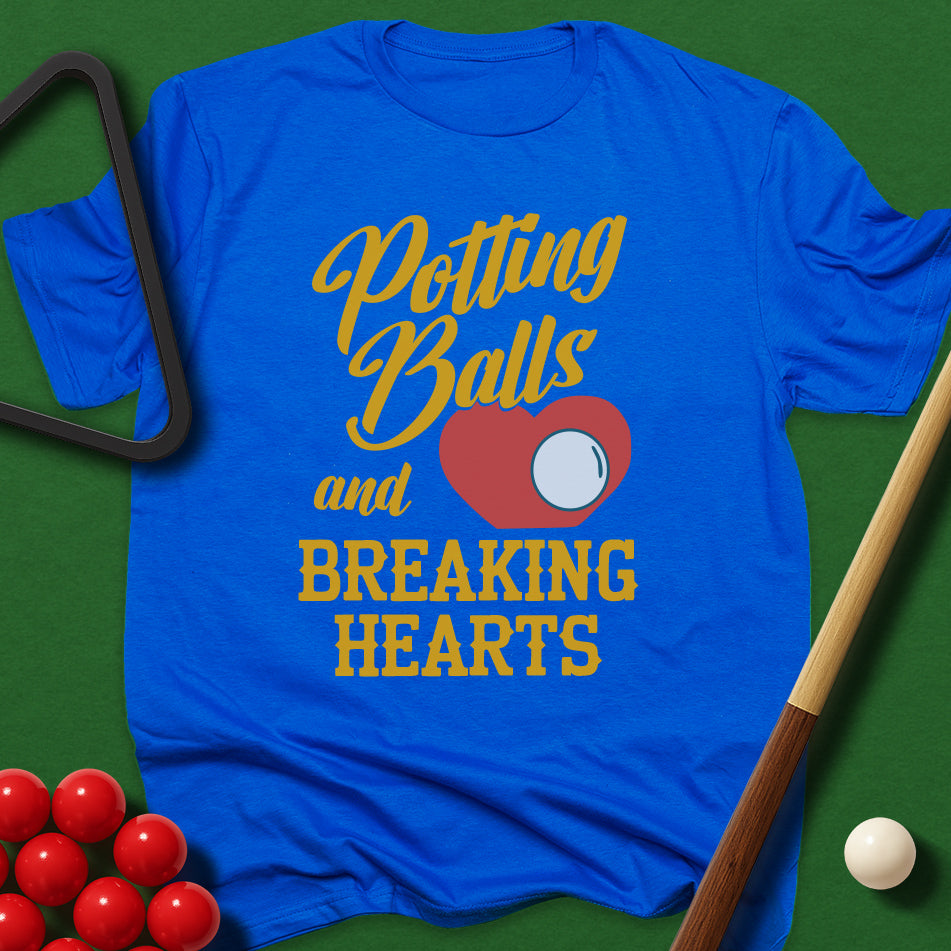 Potting Balls And Breaking Hearts T-Shirt