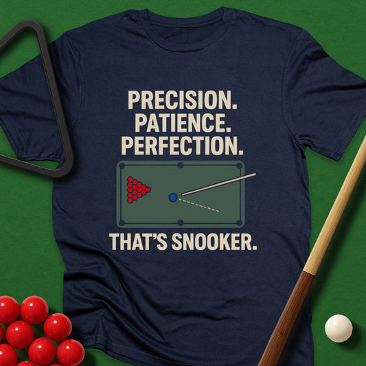 Precision. Patience. Perfection. That's Snooker. T-Shirt