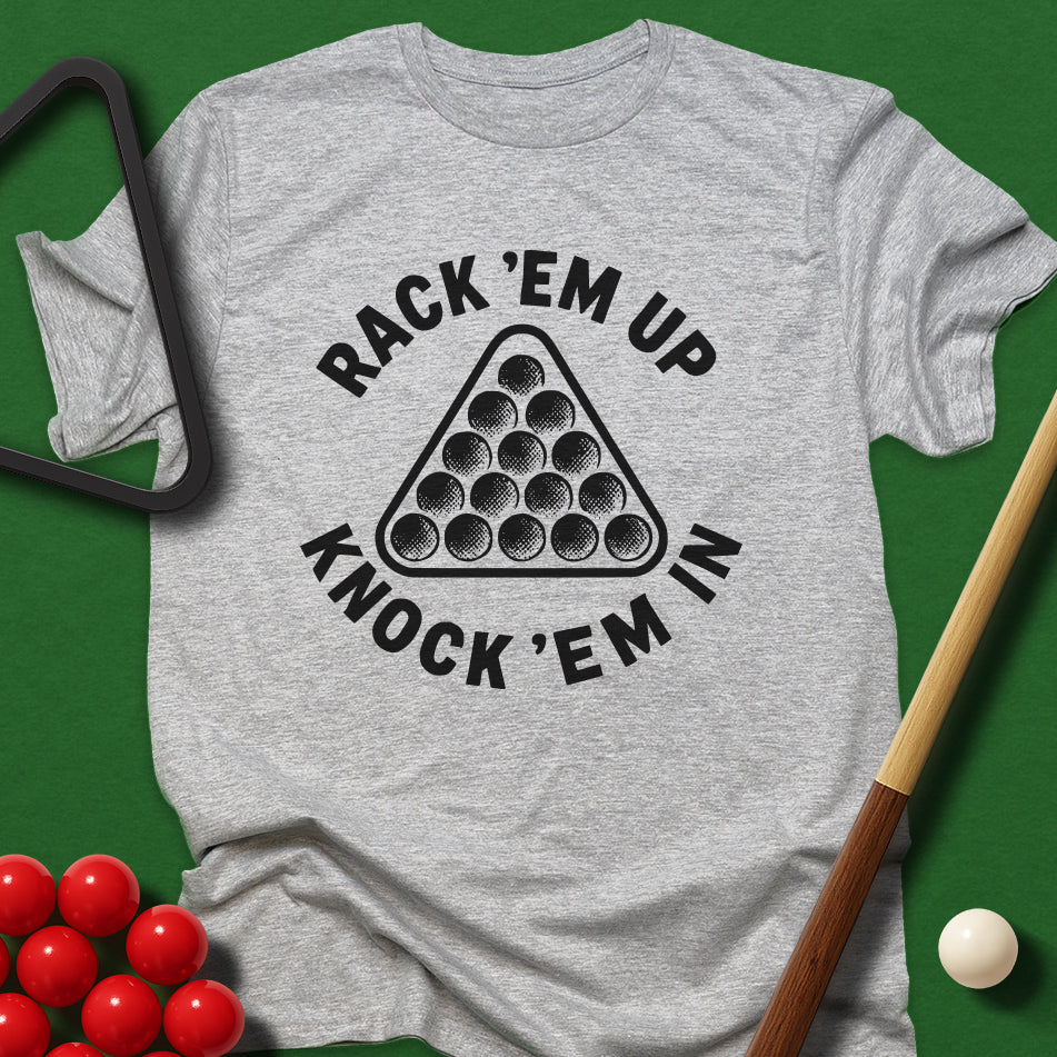 Rack 'Em Up, Knock 'Em In T-Shirt