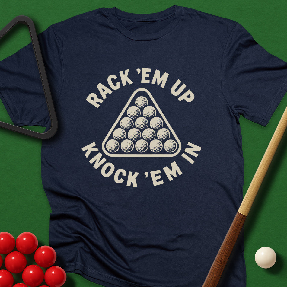 Rack 'Em Up, Knock 'Em In T-Shirt