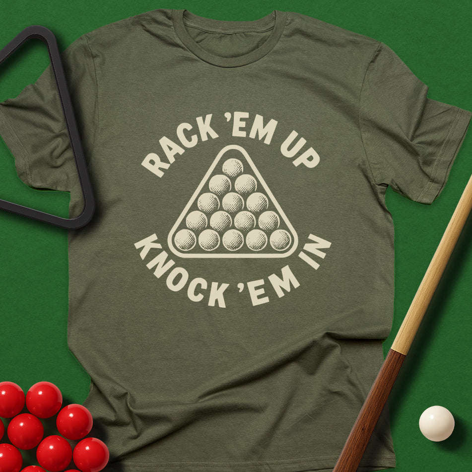 Rack 'Em Up, Knock 'Em In T-Shirt