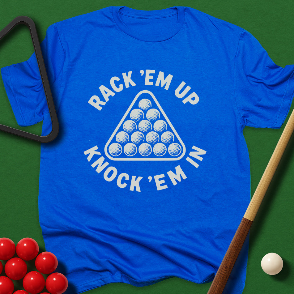 Rack 'Em Up, Knock 'Em In T-Shirt