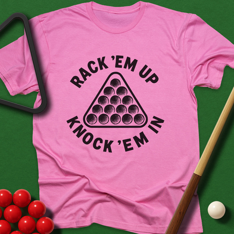 Rack 'Em Up, Knock 'Em In T-Shirt