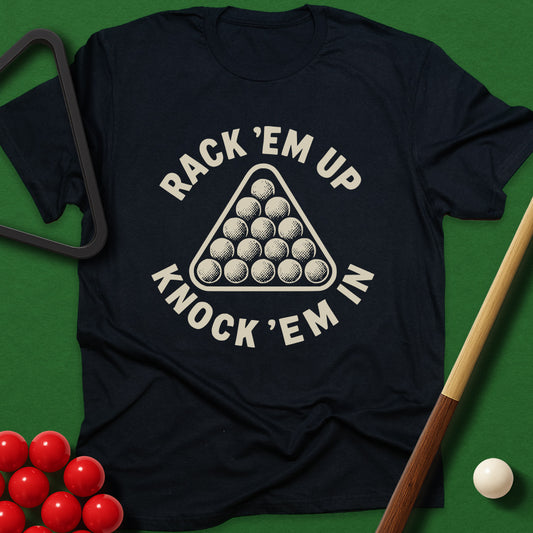 Rack 'Em Up, Knock 'Em In T-Shirt