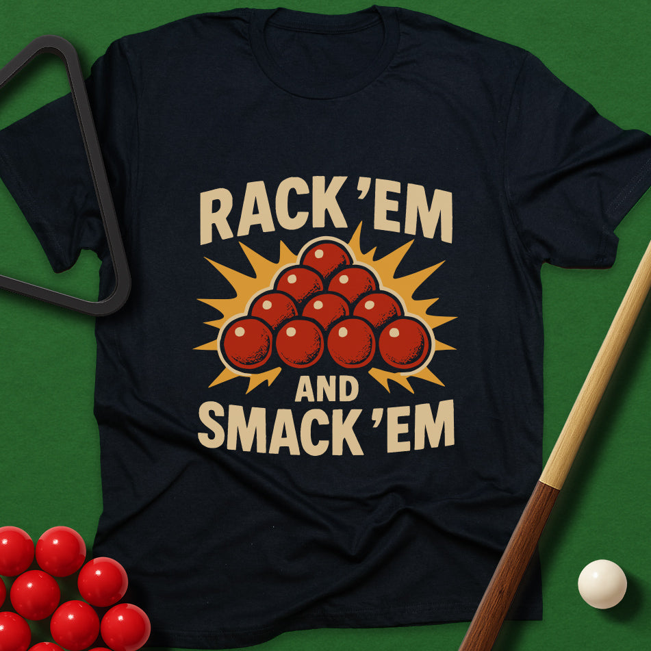 Rack 'Em And Smack 'Em T-Shirt