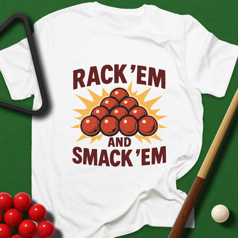 Rack 'Em And Smack 'Em T-Shirt