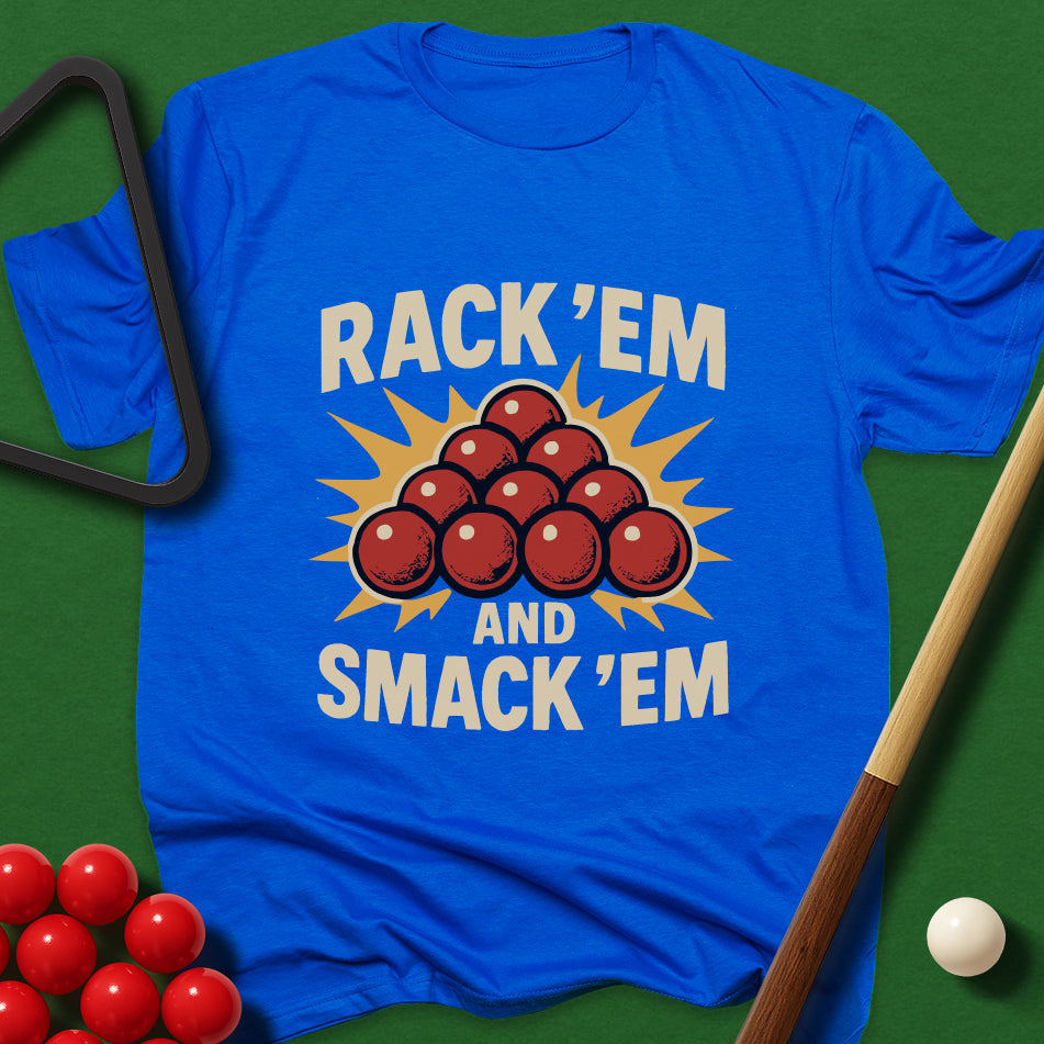 Rack 'Em And Smack 'Em T-Shirt