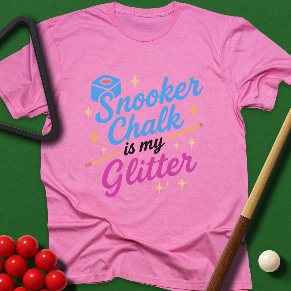 Snooker Chalk is My Glitter T-Shirt