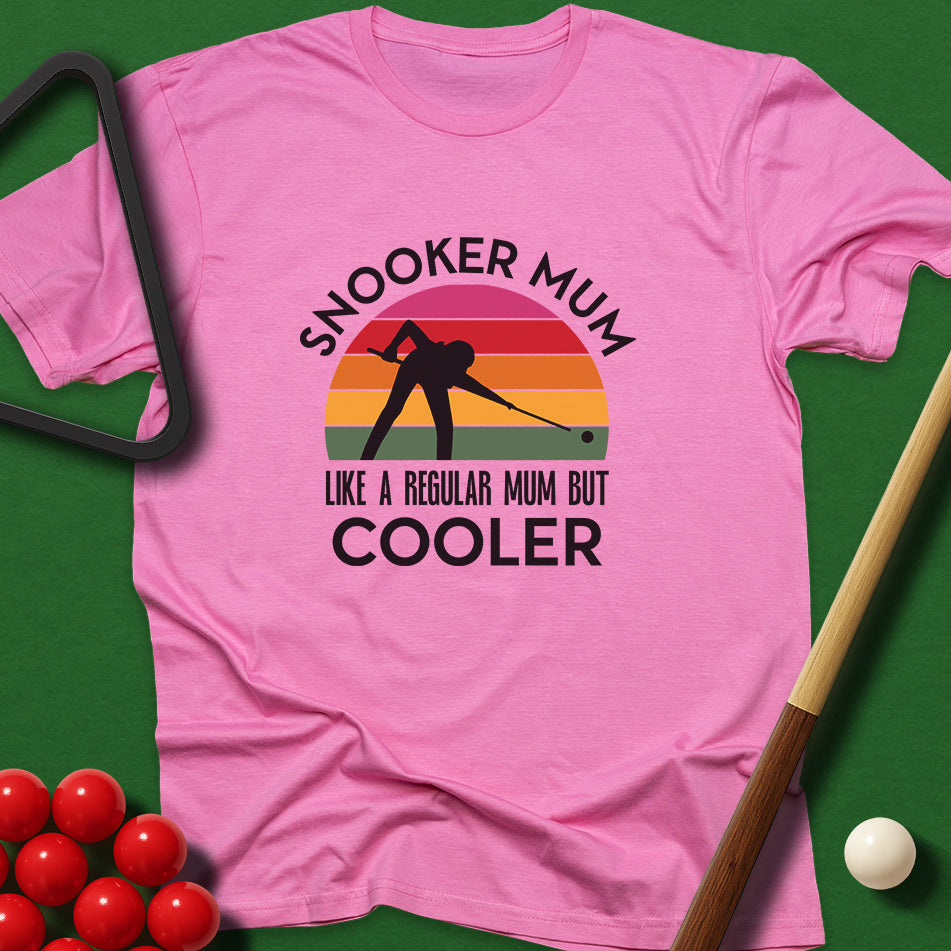 Snooker Mum - Like A Regular Mum But Cooler T-Shirt