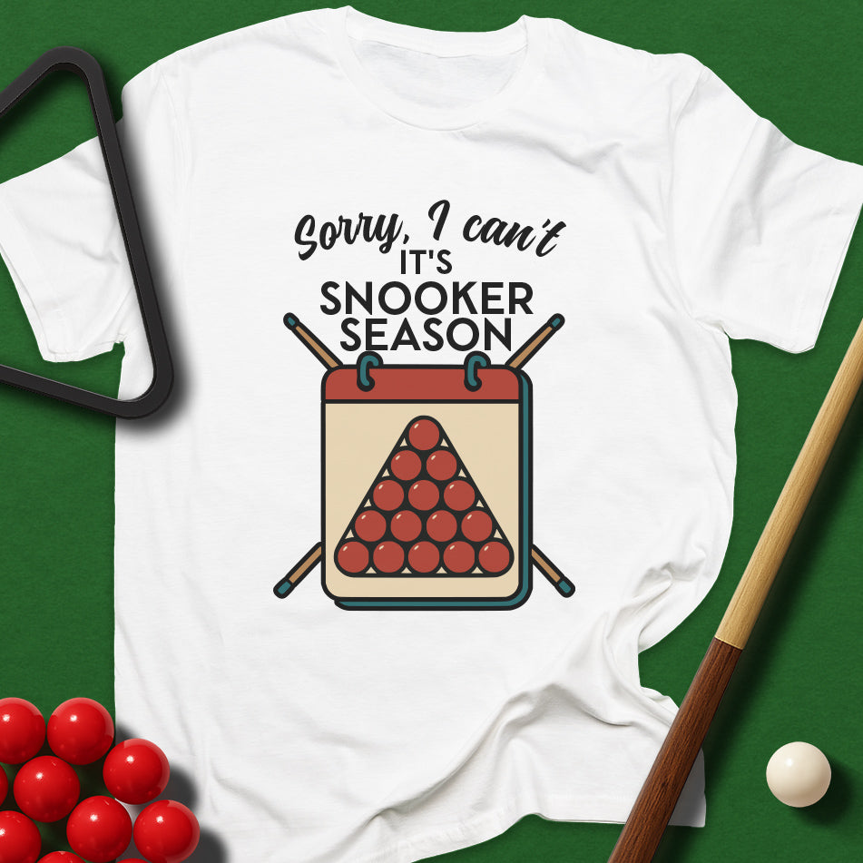 Sorry I Can't - It's Snooker Season T-Shirt