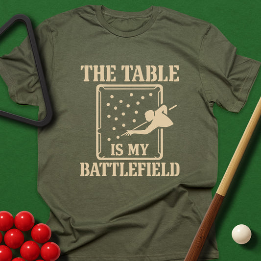The Table Is My Battlefield T-Shirt