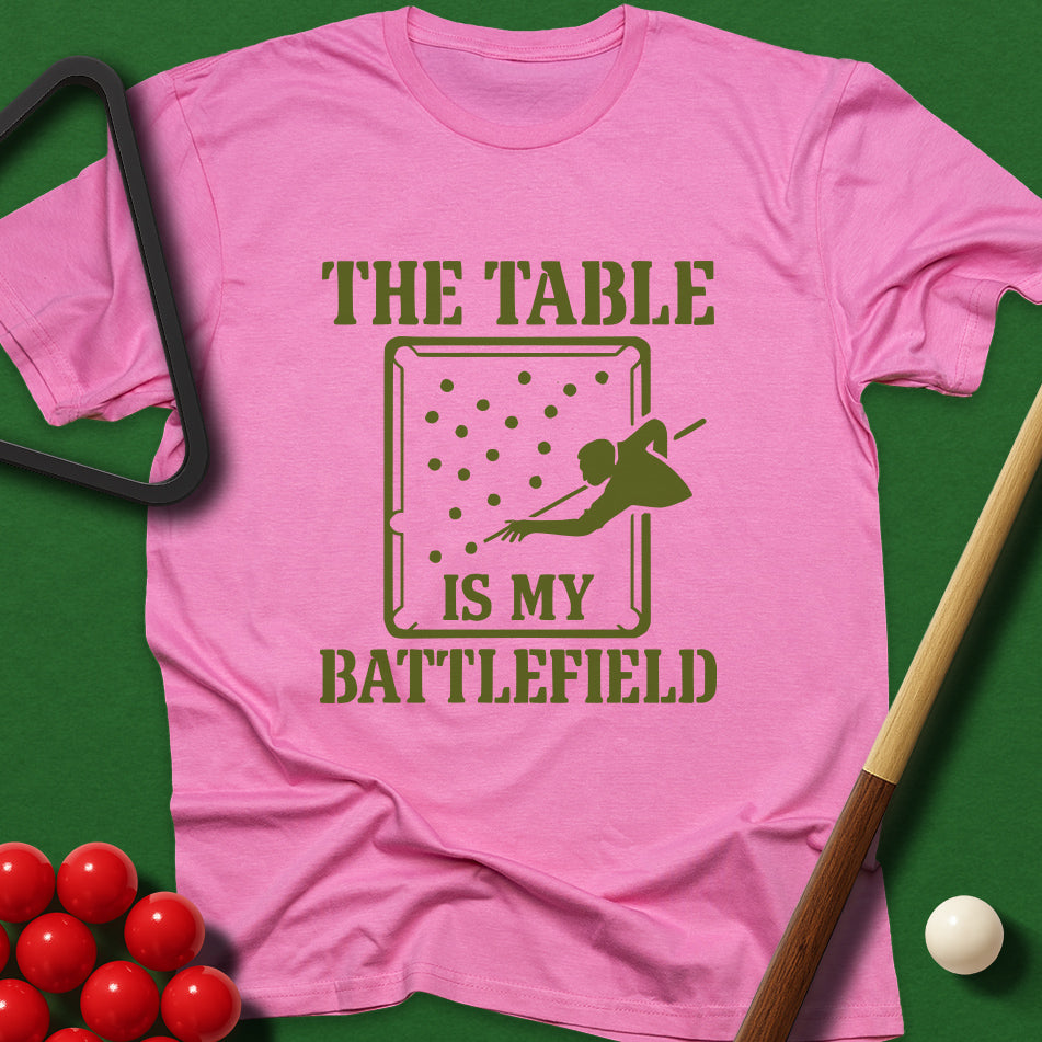 The Table Is My Battlefield T-Shirt