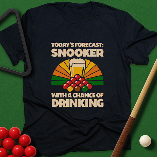 Today's Forecast: Snooker With A Chance Of Drinking T-Shirt