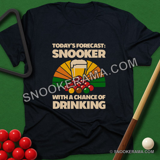 Today's Forecast: Snooker With A Chance Of Drinking T-Shirt - Black