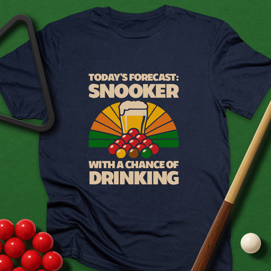 Today's Forecast: Snooker With A Chance Of Drinking T-Shirt