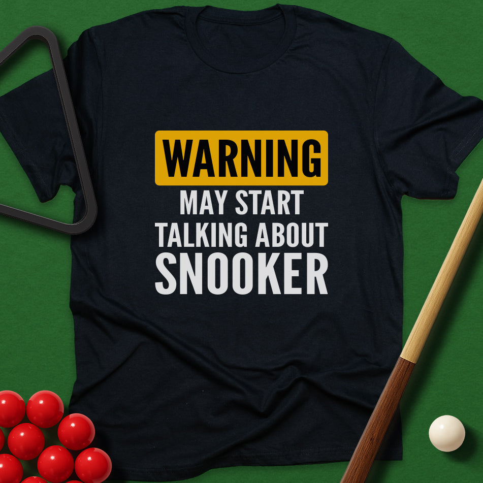 WARNING: May Start Talking About Snooker T-Shirt