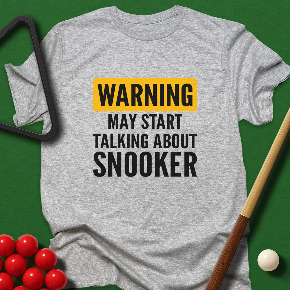 WARNING: May Start Talking About Snooker T-Shirt