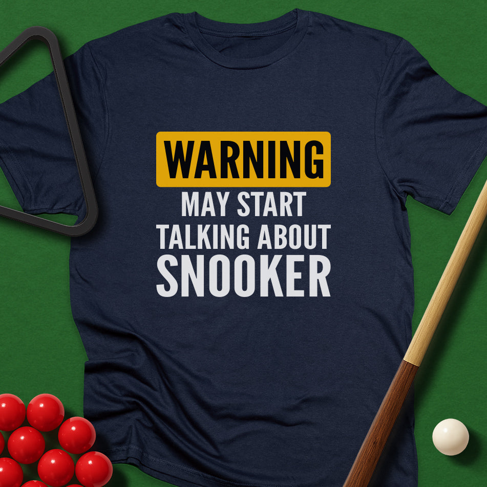 WARNING: May Start Talking About Snooker T-Shirt
