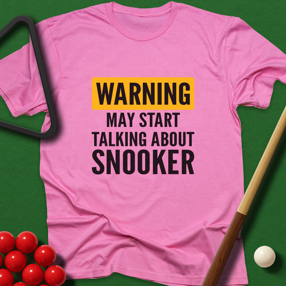 WARNING: May Start Talking About Snooker T-Shirt