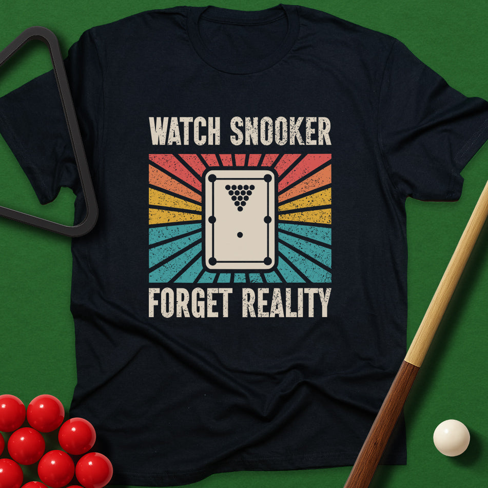Watch Snooker Forget Reality T-Shirt