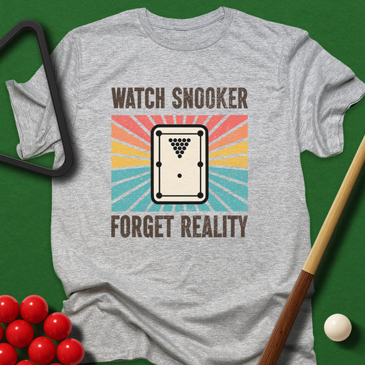 Watch Snooker Forget Reality T-Shirt