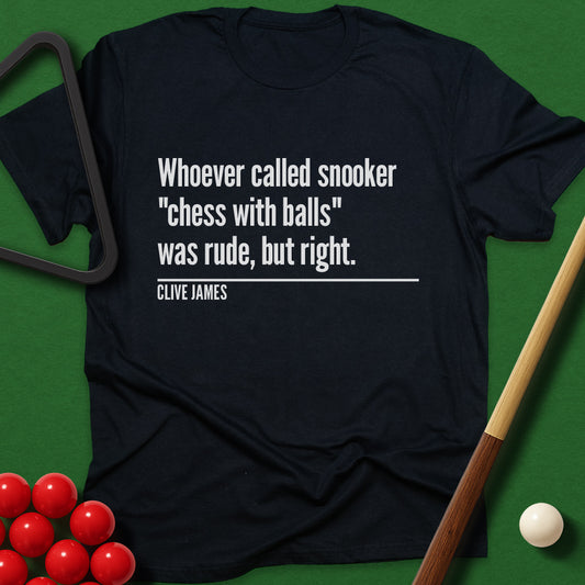 Whoever Called Snooker "Chess with Balls" Was Rude, But Right T-Shirt