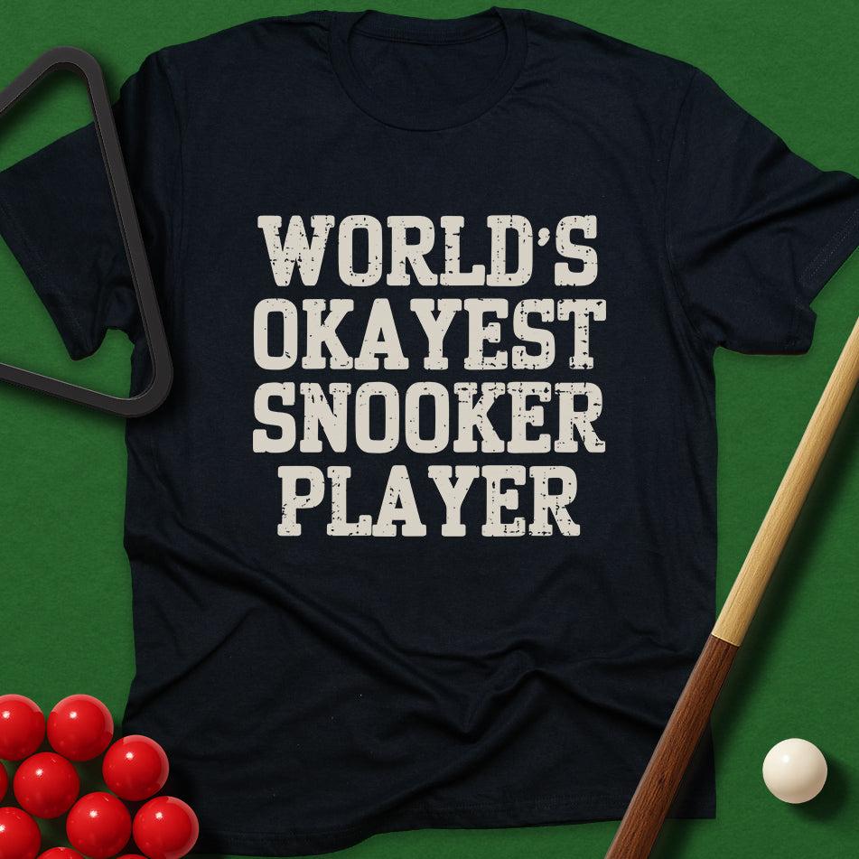 World's Okayest Snooker Player T-Shirt