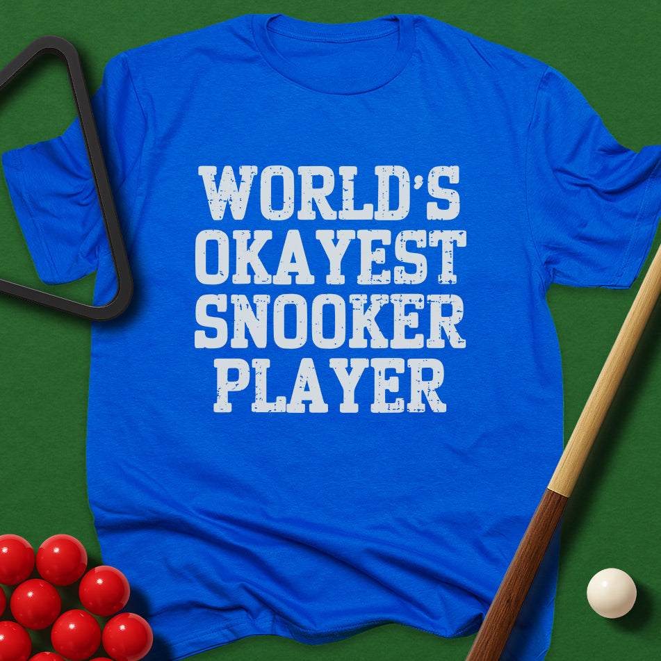 World's Okayest Snooker Player T-Shirt